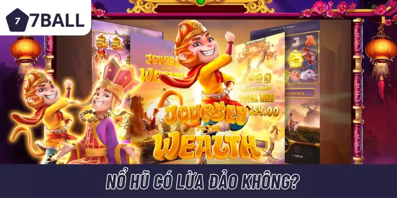 Nổ Hũ Có Lừa Đảo Không