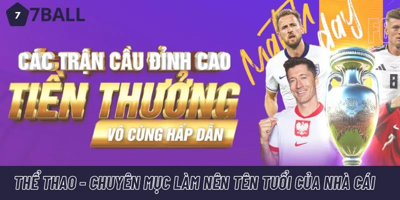 Thể thao - Chuyên mục làm nên tên tuổi của nhà cái