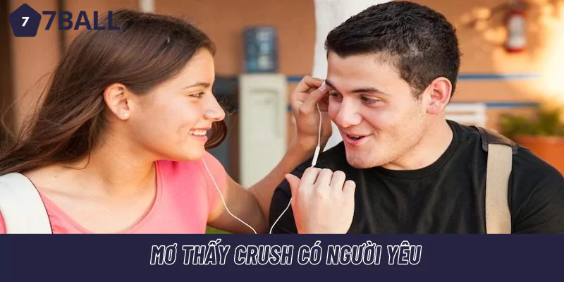 Chiêm bao thấy Crush có người yêu