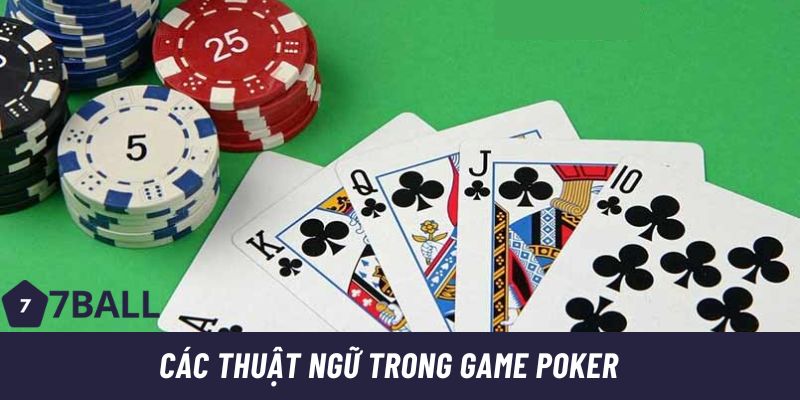 Những thuật ngữ chính cần biết trong game Poker 