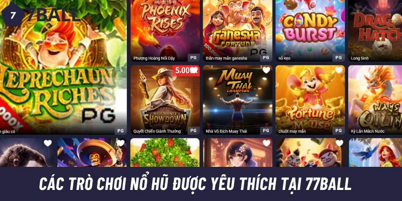  Các game nổ hũ uy tín được yêu thích và nổi tiếng tại 77ball