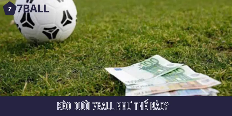 Kèo dưới 77ball như thế nào?