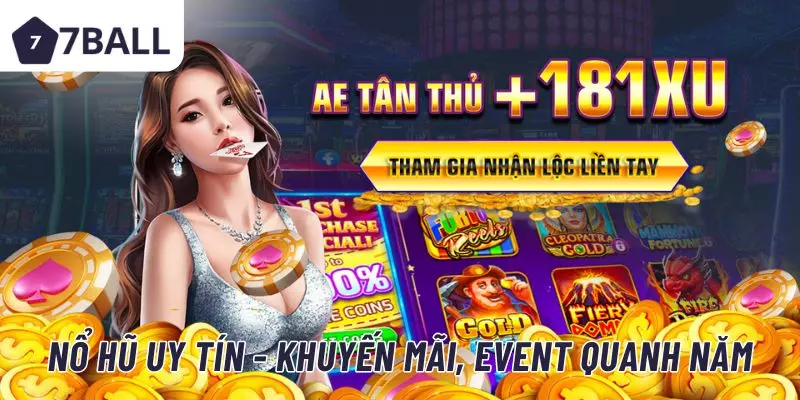 Phân biệt trang nổ hũ uy tín - Event, khuyến mãi quanh năm dành riêng cho người chơi