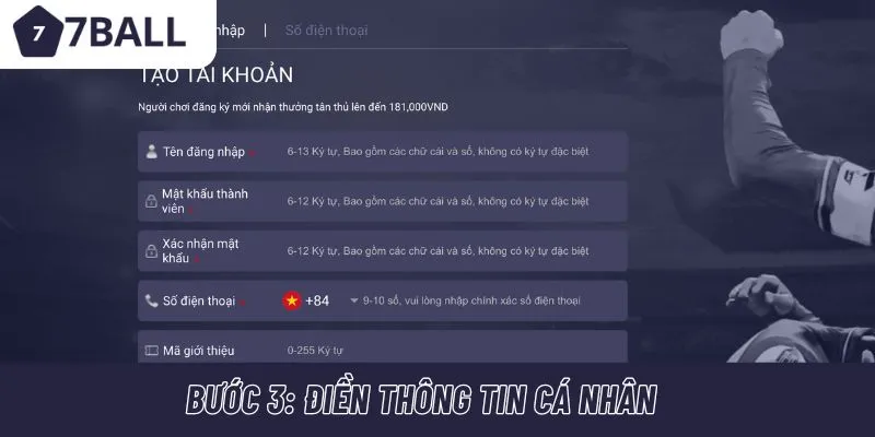 Điền chính xác các thông tin cá nhân để đăng kí 77ball